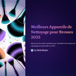 1 Meilleurs Appareils de Nettoyage pour Brosses 2025